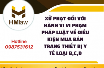 MỨC PHẠT ĐỐI VỚI HÀNH VI VI PHẠM PHÁP LUẬT VỀ ĐIỀU KIỆN MUA BÁN TRANG THIẾT BỊ Y TẾ LOẠI B,C,D