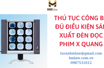 CÔNG BỐ ĐỦ ĐIỀU KIỆN SẢN XUẤT ĐÈN ĐỌC PHIM X-QUANG