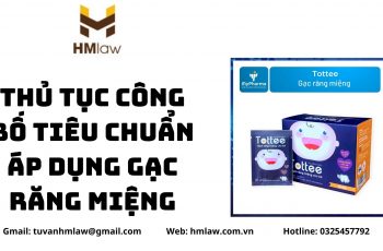 THỦ TỤC CÔNG BỐ TIÊU CHUẨN ÁP DỤNG ĐỐI VỚI GẠC RĂNG MIỆNG