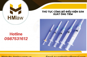 THỦ TỤC CÔNG BỐ ĐỦ ĐIỀU KIỆN SẢN XUẤT ỐNG TIÊM