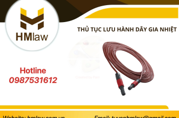 THỦ TỤC LƯU HÀNH DÂY GIA NHIỆT