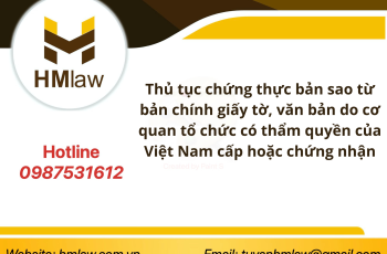 Thủ tục chứng thực bản sao từ bản chính giấy tờ, văn bản do cơ quan tổ chức có thẩm quyền của Việt Nam cấp hoặc chứng nhận