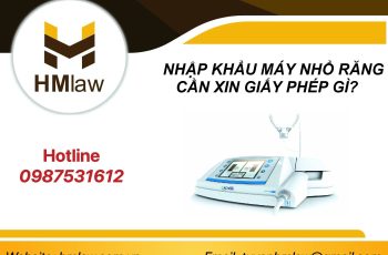 NHẬP KHẨU MÁY NHỔ RĂNG CẦN XIN GIẤY PHÉP GÌ?