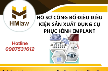 HỒ SƠ CÔNG BỐ ĐỦ ĐIỀU KIỆN SẢN XUẤT BỘ DỤNG CỤ PHỤC HÌNH IMPLANT