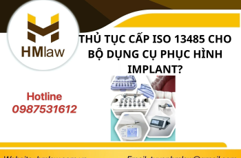 THỦ TỤC CẤP GIẤY CHỨNG NHẬN ISO 13485 CHO BỘ DỤNG CỤ PHỤC HÌNH IMPLANT?