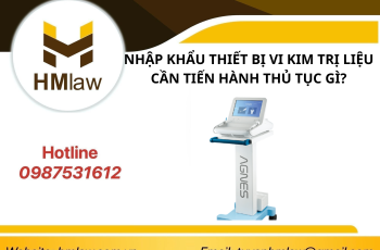 NHẬP KHẨU THIẾT BỊ VI KIM TRỊ LIỆU CẦN TIẾN HÀNH THỦ TỤC GÌ?