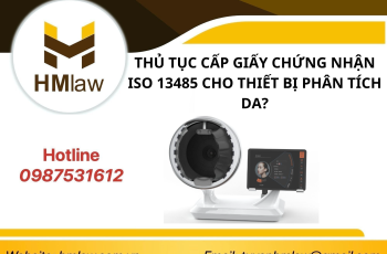 THỦ TỤC CẤP GIẤY CHỨNG NHẬN ISO 13485 CHO THIẾT BỊ PHÂN TÍCH DA?