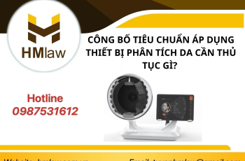 CÔNG BỐ TIÊU CHUẨN ÁP DỤNG THIẾT BỊ PHÂN TÍCH DA CẦN THỦ TỤC GÌ?