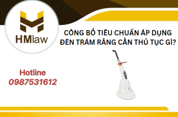 CÔNG BỐ TIÊU CHUẨN ÁP DỤNG ĐÈN TRÁM RĂNG CẦN THỦ TỤC GÌ?