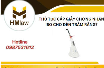 THỦ TỤC CẤP GIẤY CHỨNG NHẬN ISO 13485 CHO ĐÈN TRÁM RĂNG?