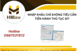 NHẬP KHẨU CHỈ KHÔNG TIÊU CẦN TIẾN HÀNH THỦ TỤC GÌ?