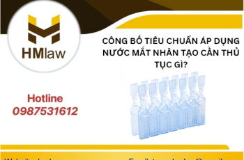 CÔNG BỐ TIÊU CHUẨN ÁP DỤNG NƯỚC NHỎ MẮT NHÂN TẠO CẦN THỦ TỤC GÌ?