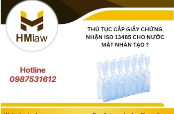 THỦ TỤC CẤP GIẤY CHỨNG NHẬN ISO 13485 CHO NƯỚC NHỎ MẮT NHÂN TẠO?