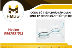 CÔNG BỐ TIÊU CHUẨN ÁP DỤNG KÍNH ÁP TRÒNG CẦN THỦ TỤC GÌ?