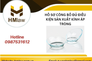 HỒ SƠ CÔNG BỐ ĐỦ ĐIỀU KIỆN SẢN XUẤT KÍNH ÁP TRÒNG?