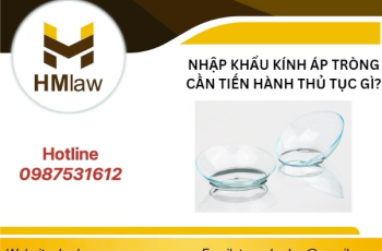 NHẬP KHẨU KÍNH ÁP TRÒNG CẦN TIẾN HÀNH THỦ TỤC GÌ?