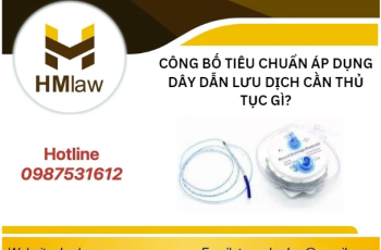 CÔNG BỐ TIÊU CHUẨN ÁP DỤNG DÂY DẪN LƯU DỊCH CẦN THỦ TỤC GÌ?