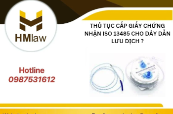 THỦ TỤC CẤP GIẤY CHỨNG NHẬN ISO 13485 CHO DÂY DẪN LƯU DỊCH?