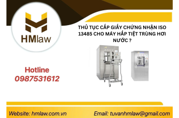 THỦ TỤC CẤP GIẤY CHỨNG NHẬN ISO 13485 CHO MÁY HẤP TIỆT TRÙNG HƠI NƯỚC