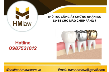 THỦ TỤC CẤP GIẤY CHỨNG NHẬN ISO 13485 CHO MÃO CHỤP RĂNG